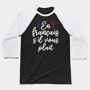 en français s'il vous plait shirts for french teachers and students Baseball T-Shirt